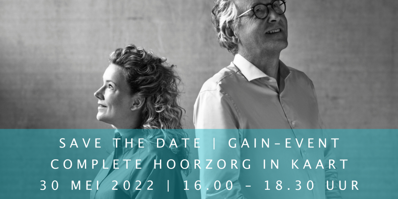 Save the date GAIN-event 2022 complete hoorzorg in kaart 30 mei 2022
